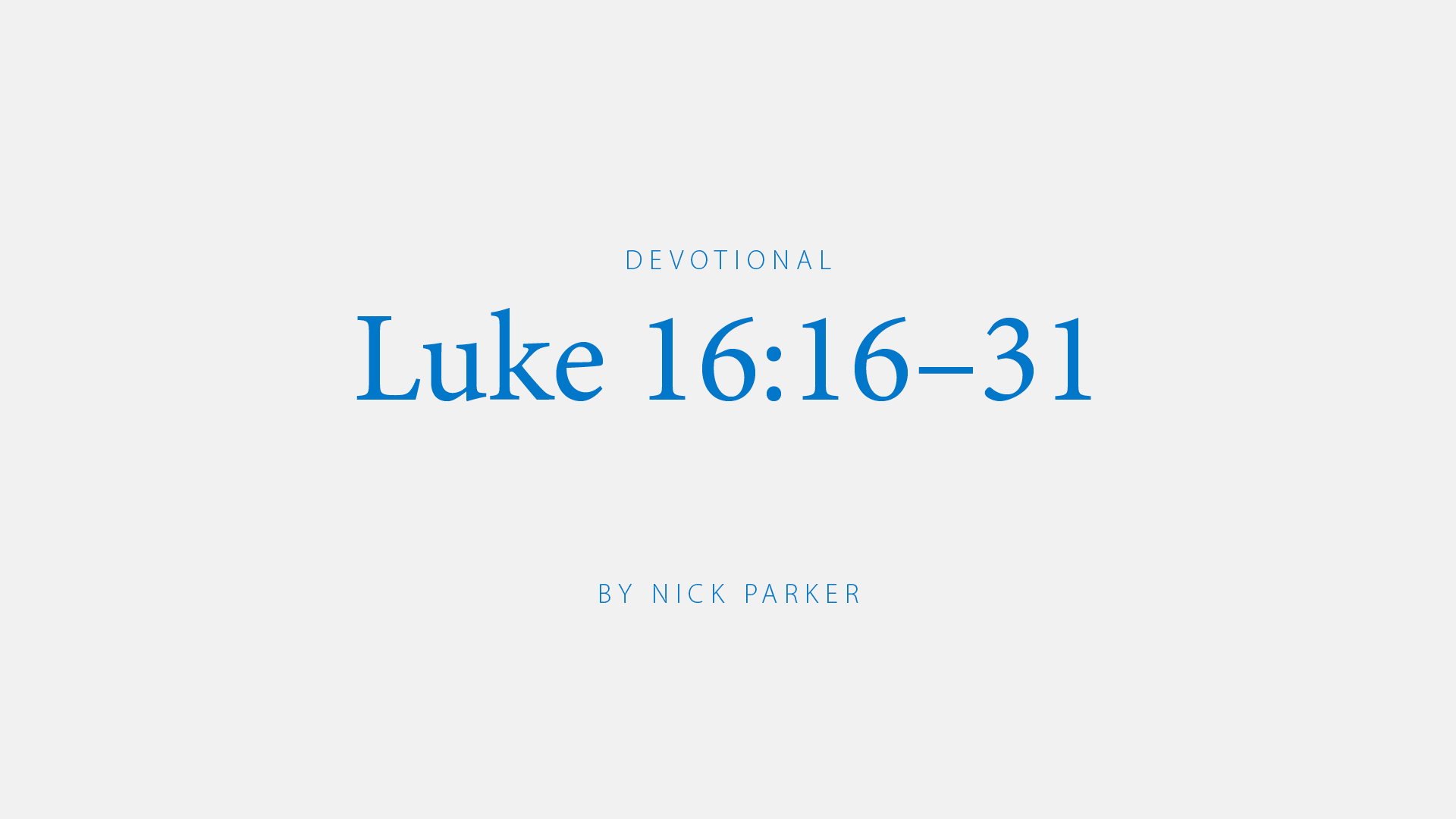 Luke 16:16-31