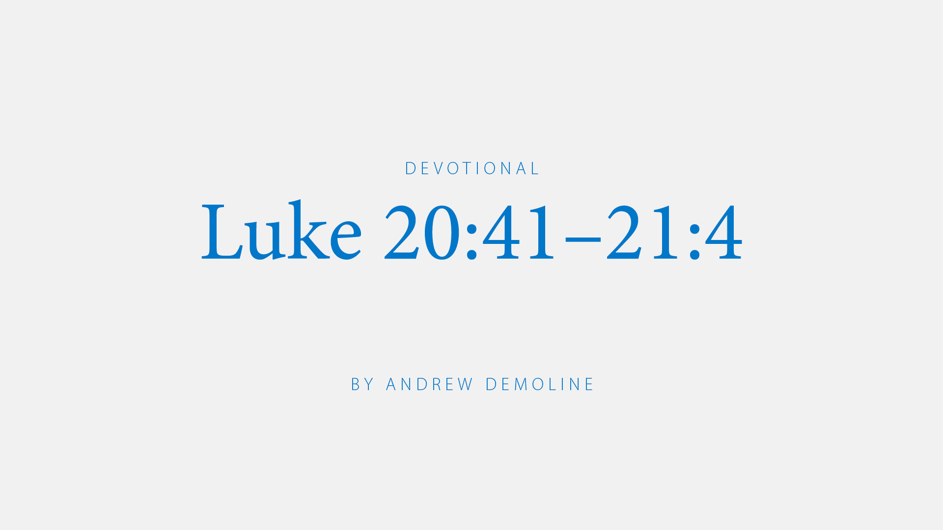 Luke 20:41-21:4