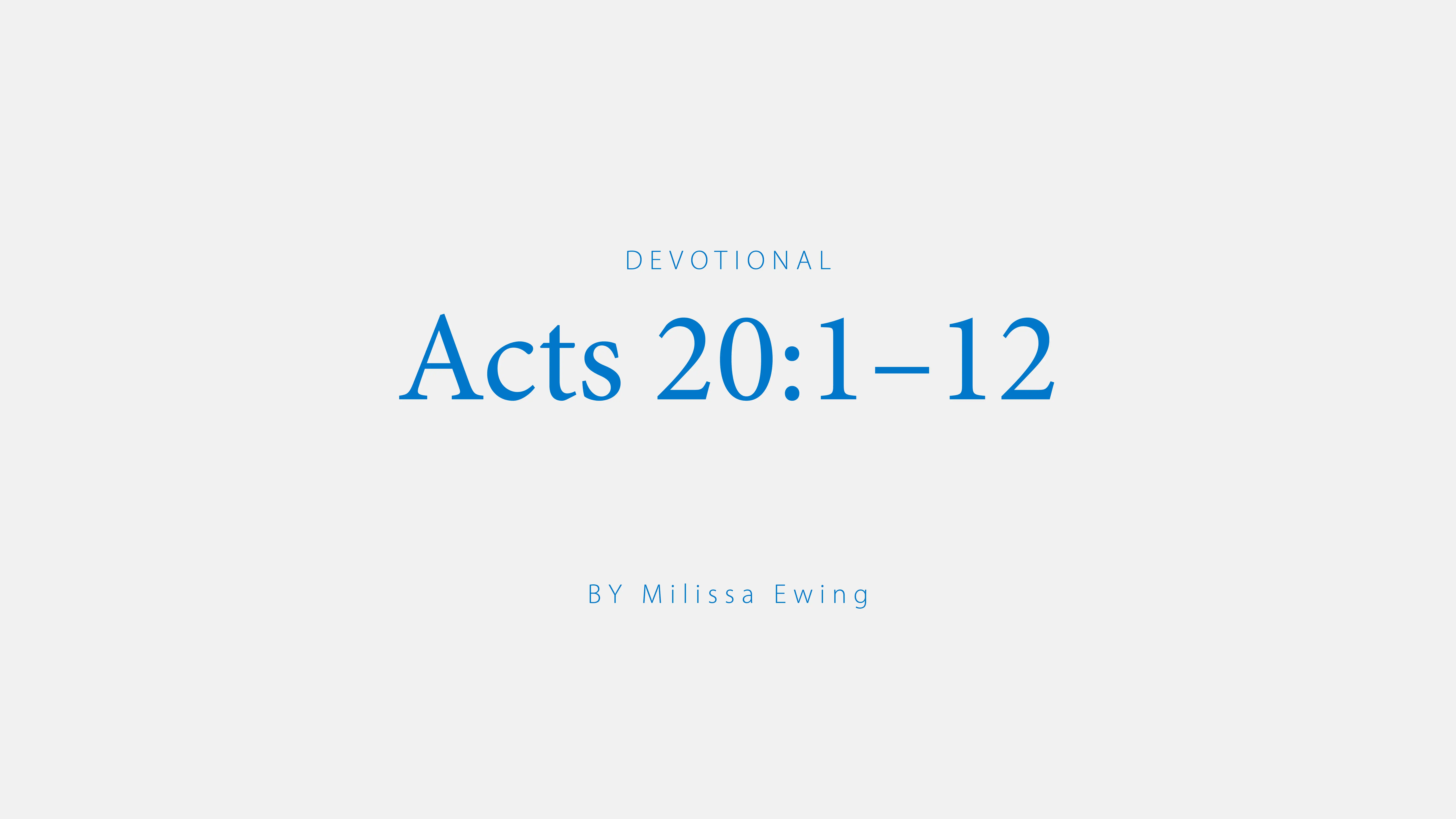Acts 20:1-12